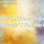 11.11.11 en numerología / Significado y fascinación