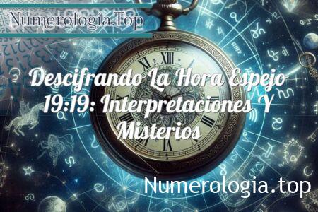 Analizando la hora espejo 19:19: interpretaciones y misterios