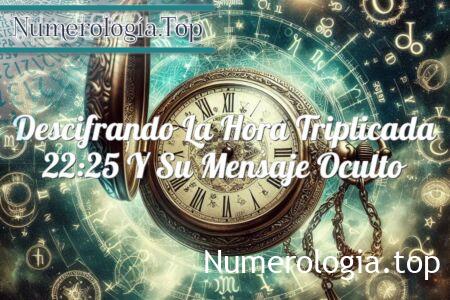 Descifrando la hora triplicada 22:25 y su mensaje oculto