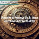 La Hora invertida 01:10 en tu reloj