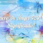 Número de Ángel 420 y su significado