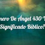 Número de Ángel 430 y su Significado Bíblico