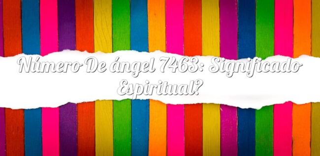 Número de ángel 7463: Significado espiritual