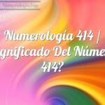 Numerología 414 / Significado del número 414
