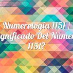 Numerología 1151 / Significado del número 1151