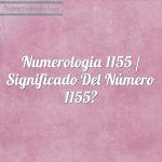 Numerología 1155 / Significado del número 1155