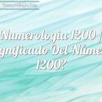 Numerología 1200 / Significado del número 1200