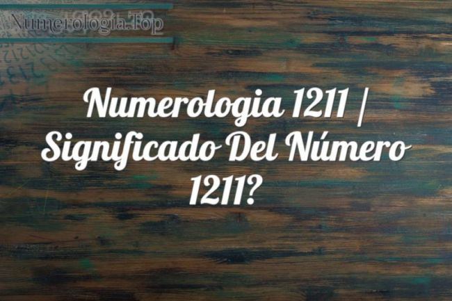 Numerología 1211 / Significado del número 1211