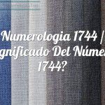 Numerología 1744 / Significado del número 1744