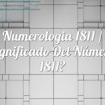 Numerología 1811 / Significado del número 1811
