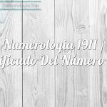 Numerología 1911 / Significado del número 1911