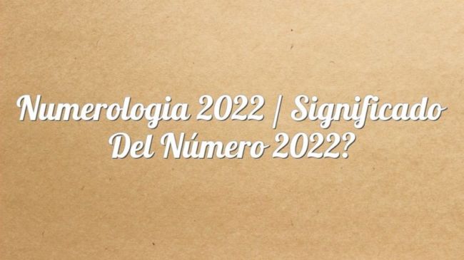 Numerología 2022 / Significado del número 2022