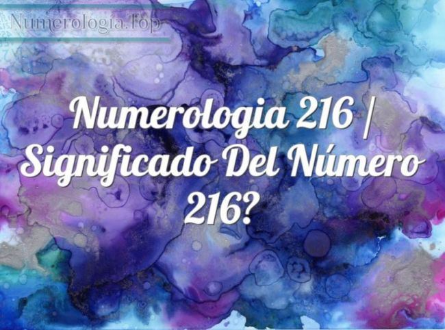 Numerología 216 / Significado del número 216