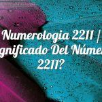 Numerología 2211 / Significado del número 2211