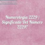 Numerología 2229 / Significado del número 2229