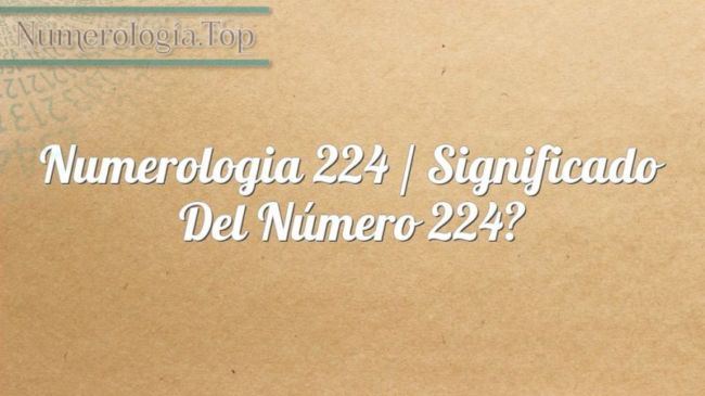 Numerología 224 / Significado del número 224