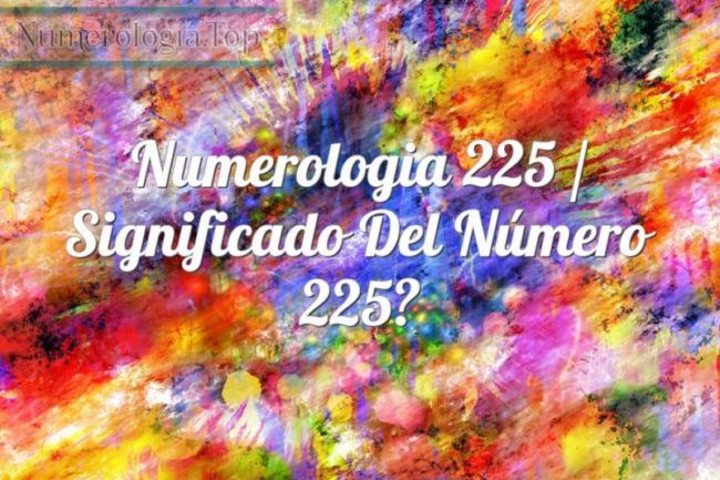 Numerología 225 / Significado del número 225