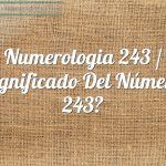 Numerología 243 / Significado del número 243