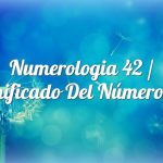 Numerología 42 / Significado del número 42