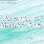 Numerología 43 / Significado del número 43