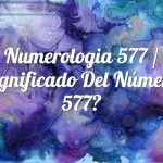 Numerología 577 / Significado del número 577