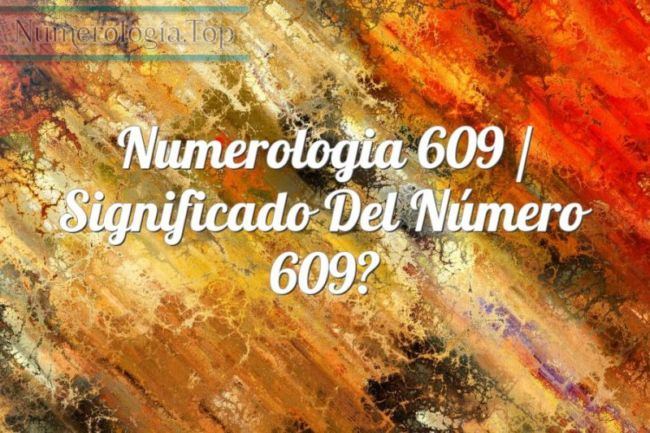 Numerología 609 / Significado del número 609