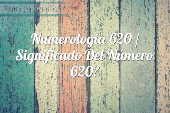 Numerología 620 / Significado del número 620