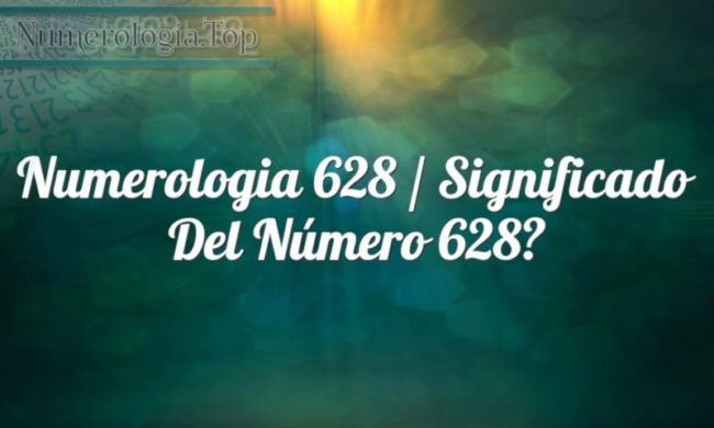 Numerología 628 / Significado del número 628