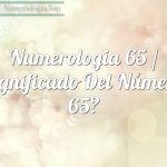 Numerología 65 / Significado del número 65