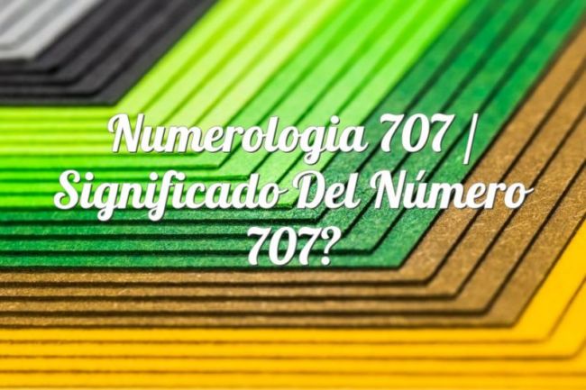Numerología 707 / Significado del número 707