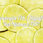 Numerología 718 / Significado del número 718