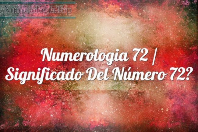 Numerología 72 / Significado del número 72