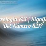 Numerología 821 / Significado del número 821