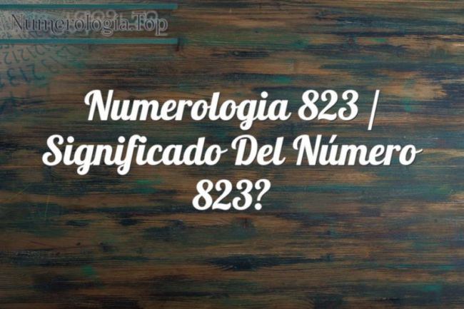 Numerología 823 / Significado del número 823