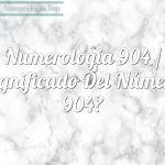 Numerología 904 / Significado del número 904